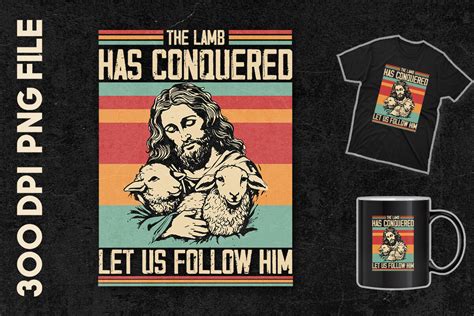 The Lamb Has Conquered Let Us Follow Him By Unlimab Thehungryjpeg