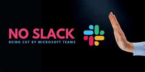 No Slack Being Cut By Microsoft Teams