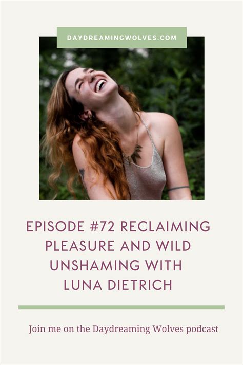 Podcast 72 Reclaiming Pleasure And Wild Unshaming With Luna Dietrich