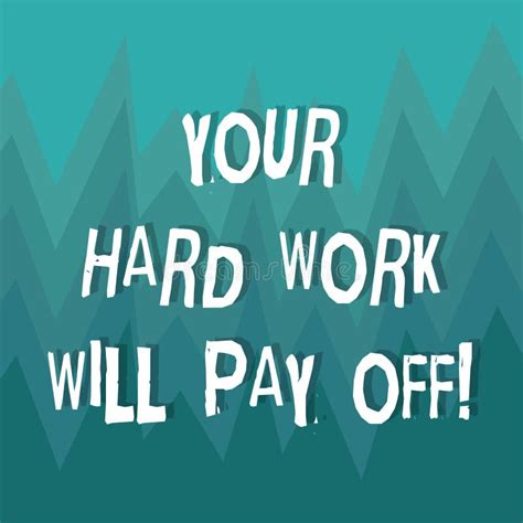 Writing Note Showing Your Hard Work Will Pay Off Business Photo
