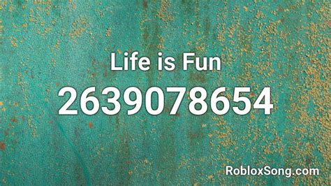 Life Is Fun Roblox Id Roblox Music Codes