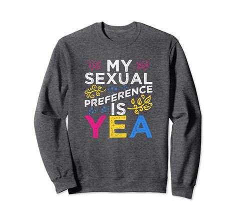 Pansexual Sweatshirt My Sexual Preference Is Yea Samdetee