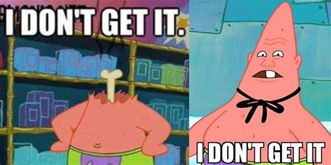 Spongebob Squarepants Patricks I Dont Get It Meme Explained