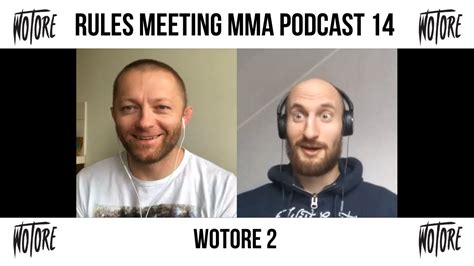 WOTORE 2 | RULES MEETING MMA PODCAST 14 - YouTube