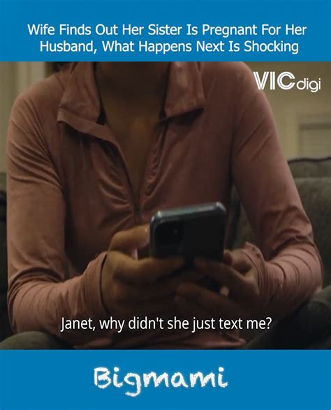 Wife Finds Out Her Sister Is Pregnant For Her Husband What Happens