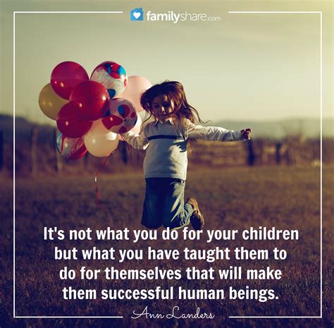 Its Not What You Do For Your Children But What You Have Taught Them To
