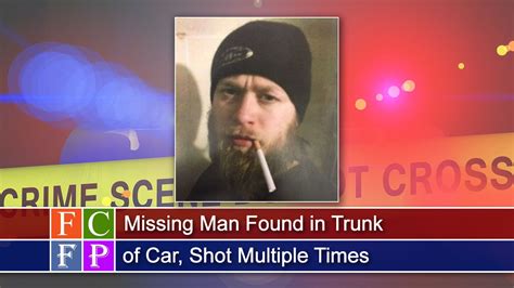 Missing Man Found In Trunk Of Car Shot Multiple Times