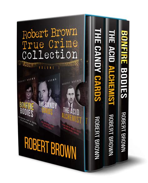 Robert Brown Crime Collection: True Crime Stories: Volume 1 by Robert