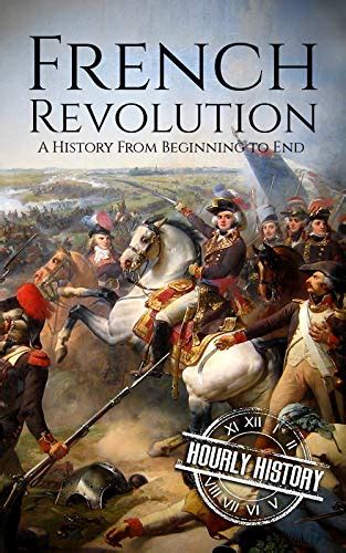 French Revolution A History From Beginning To End Ebook History