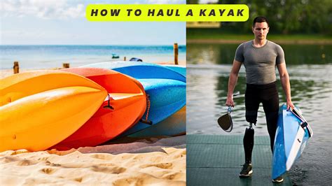 How To Haul A Kayak Your Perfect Ultimate Guide For 2023