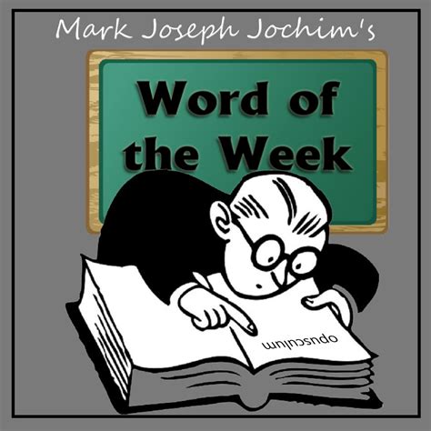 Word Of The Week 1 Mark Joseph Jochim