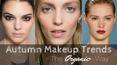 Autumn 2015 Makeup Trends The Natural And Organic Way Glow Organic