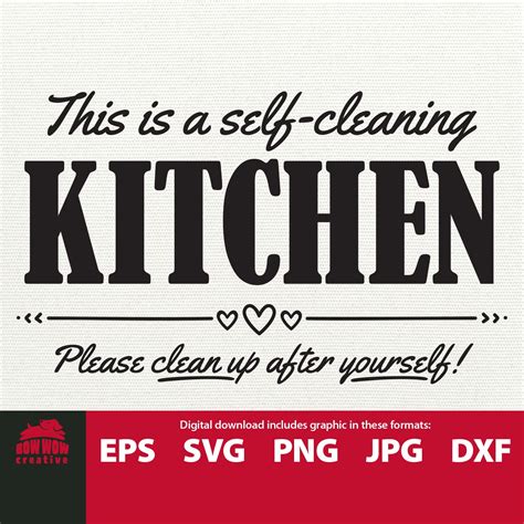 This Is A Self Cleaning Kitchen Funny Kitchen Sign Please Clean Up