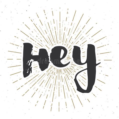 Hey Lettering Sign Hand Drawn Greeting Word Grunge Textured Retro