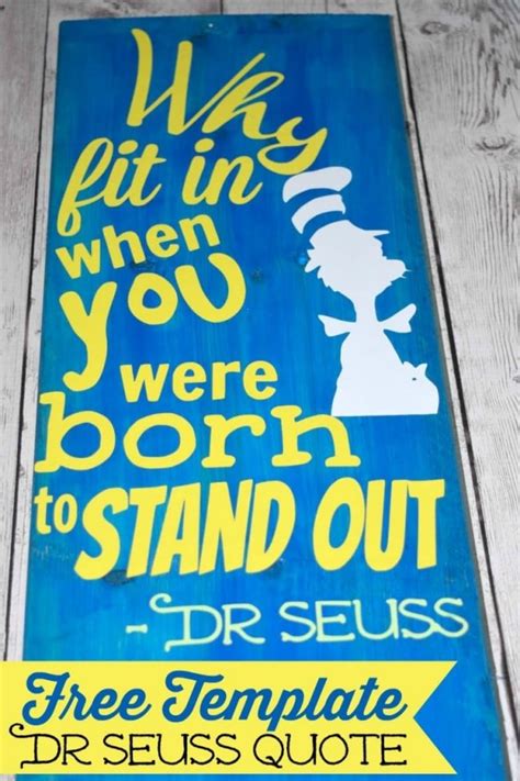 Fantasy is a necessary ingredient in living.', and 'you have brains in your head. DIY Dr. Seuss Inspiration Quote Sign - A Mom's Take