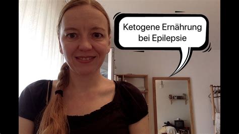 Ketogene Ernährung Bei Epilepsie Youtube