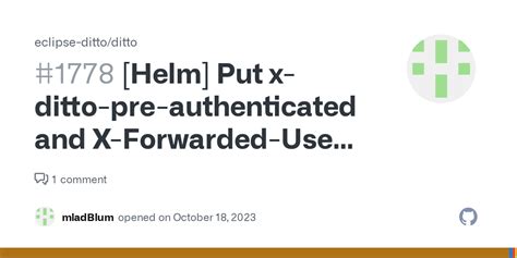 Helm Put X Ditto Pre Authenticated And X Forwarded User To Ingress