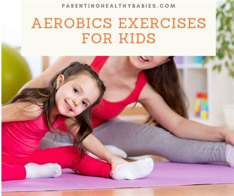 11 Benefits Of Aerobics Exercises For Kids Aerobics Exercises