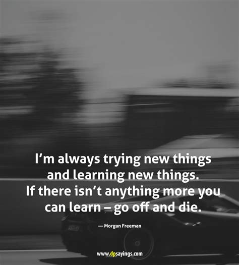 60 Quotes About Trying New Things To Bring Up Excitement Dp Sayings