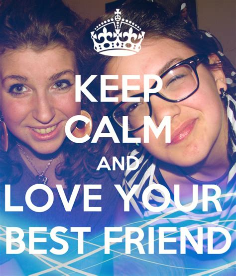 Keep Calm And Love Your Best Friend Poster Gio Keep Calm O Matic