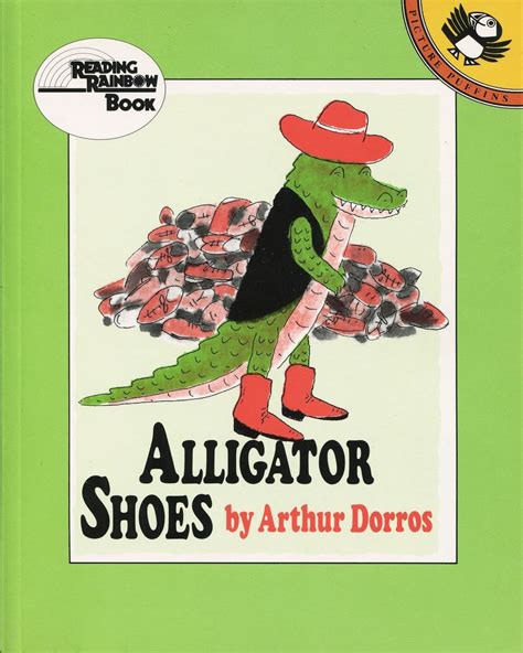 Alligator Shoes Reading Rainbow 9780140547344 Dorros