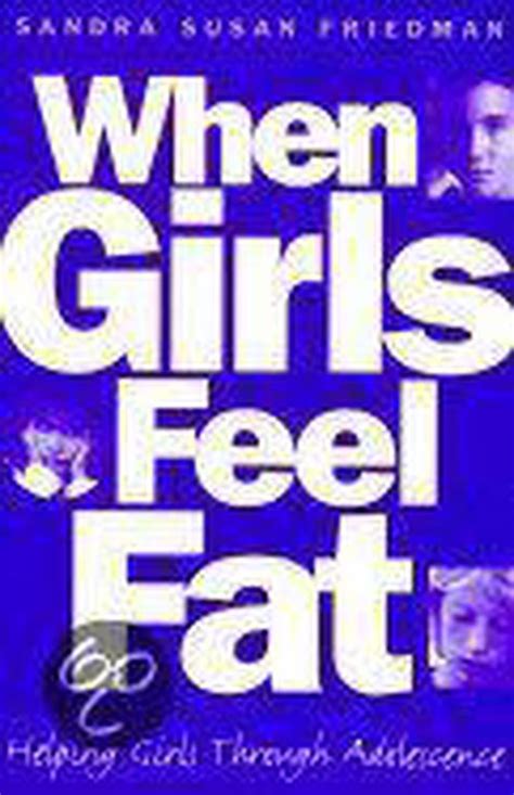 when girls feel fat sandra friedman 9780006385615 boeken