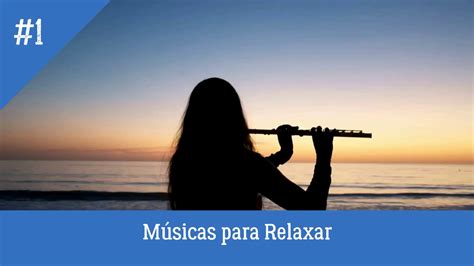 Música relaxante para acalmar a mente e relaxar profundamente. Música Relaxante - Relaxar e Acalmar a Mente - YouTube