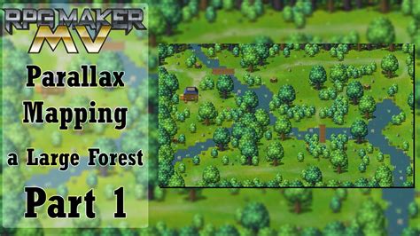 Rpg Maker Mv Parallax Tutorial Large Forest Part 1 Youtube