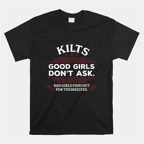 scottish kilts good girls don t ask shirt teeuni