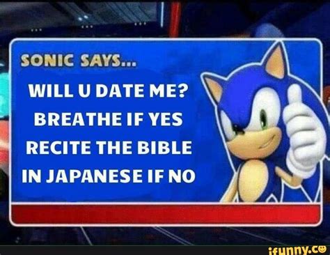 sonic says will date me breathe if yes recite the bible in japanese if no ifunny