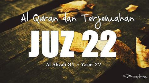 Lengkap dengan tafsir dan asbabun nuzul. Juzz 22 Al Quran dan Terjemahan Indonesia - YouTube