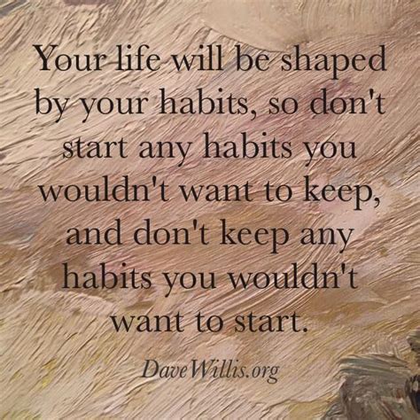 Dave Willis Quotes Habit Quotes Self Love Quotes Quotes To Live By