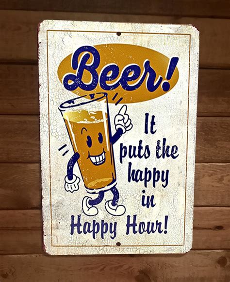 Beer Puts The Happy In Happy Hour 8x12 Metal Wall Bar Sign Poster