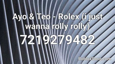 Ayo And Teo Rolex I Just Wanna Rolly Rolly Roblox Id Roblox Music Codes
