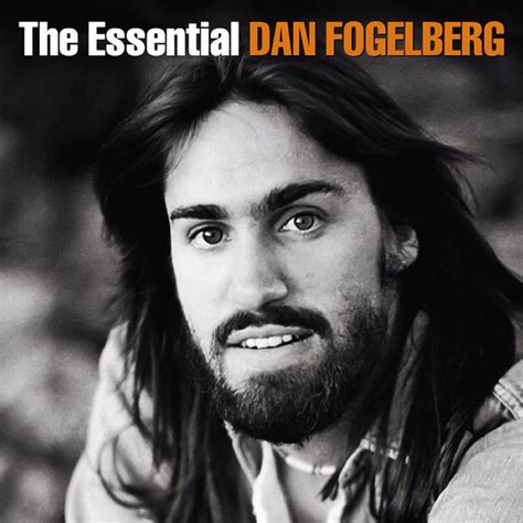 The Essential Dan Fogelberg By Dan Fogelberg 2003