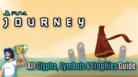 Journey All Trophies Guide All Glyphssymbols Location And Trophies