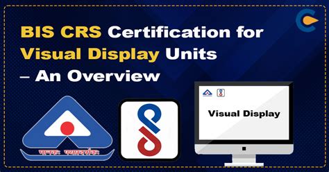 Bis Crs Certification For Visual Display Units Corpbiz