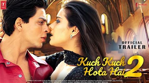 Kuch Kuch Hota Hai 2 25 Interesting Facts Shah Rukh Khan Kajol Devgan Rani Karan Johar