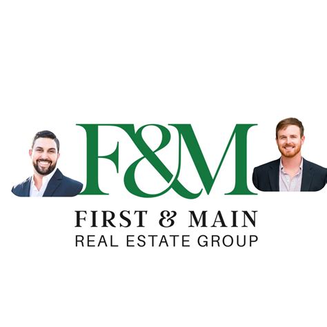 Tyler A Inlow And Aj Bailey First And Main Real Estate Group