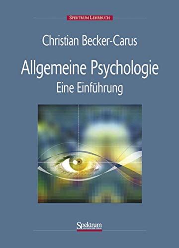 Allgemeine Psychologie Eine Einführung German Edition Becker Carus