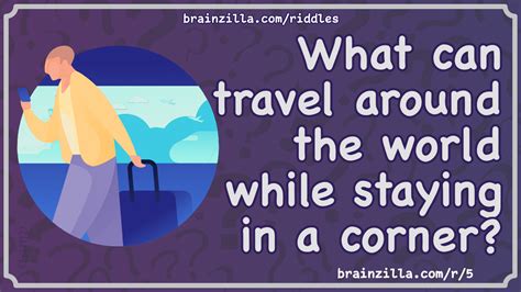 What Travels Around The World But Stays In One Corner
