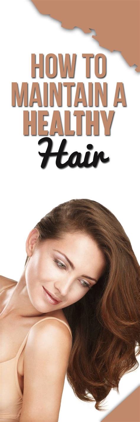 How To Maintain A Healthy Hair Healthy Hair Hair Healthy Skin