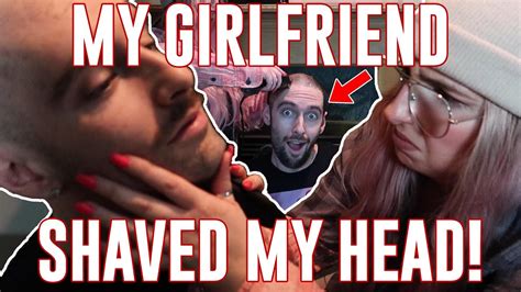 my girlfriend shaved my head youtube