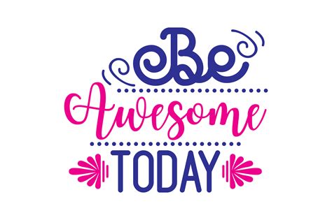 Be Awesome Today Graphic By Thelucky · Creative Fabrica