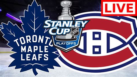 Toronto Maple Leafs Vs Montreal Canadiens Live Playoffs Game 1 Nhl