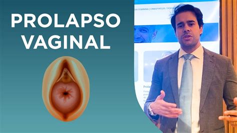 Entenda As Causas Do Prolapso Vaginal Dr Luciano Teixeira Urologista Da Mulher Youtube