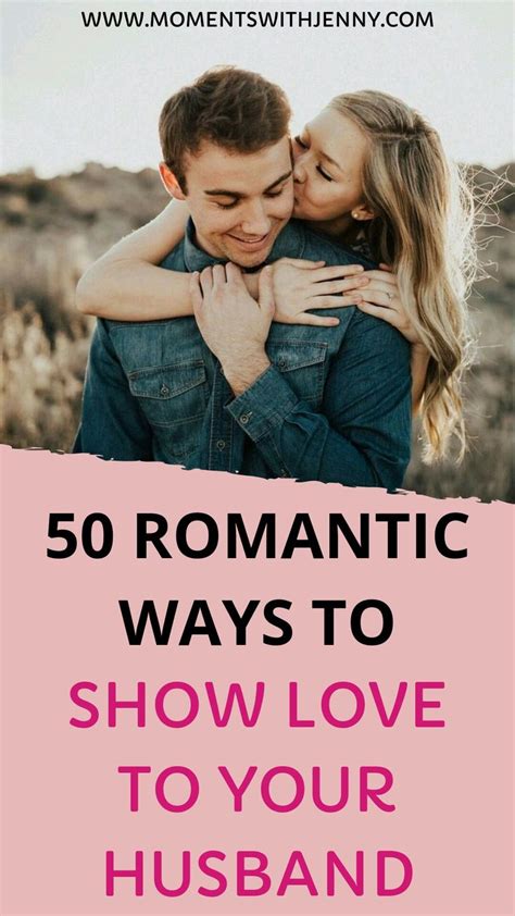 50 Romantic Ideas To Make Your Partner Feel Loved How To Show Love