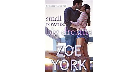 Small Towns Big Dreams Sexy Small Town Romance Starter Set By Zoe York
