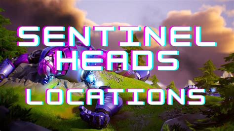 Dance On Top Of Different Sentinel Heads Locations Fortnite Youtube