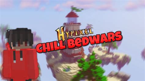 Chill Bedwars Hypixel Youtube